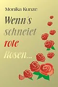 E-Book (epub) Wenn´s schneiet rote Rosen ... von Monika Kunze