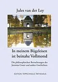 E-Book (epub) In meinem Bügeleisen ist beinahe Vollmond von Jules van der Ley
