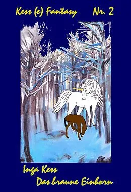 E-Book (epub) Das braune Einhorn von Inga Kess