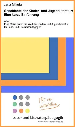 E-Book (epub) Geschichte der Kinder- und Jugendliteratur: Eine kurze Einführung von Jana Mikota
