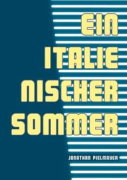 E-Book (epub) Ein italienischer Sommer von Jonathan Pielmayer