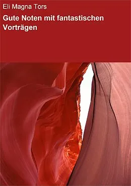 E-Book (epub) Gute Noten mit fantastischen Vorträgen von Eli Magna Tors