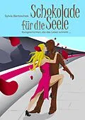 E-Book (epub) Schokolade für die Seele von Sylvia Bartoschek