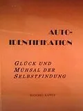 E-Book (epub) Auto-Identifikation - Glück und Mühsal der Selbstfindung von Manfred Kappes