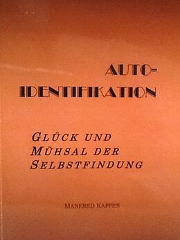 E-Book (epub) Auto-Identifikation - Glück und Mühsal der Selbstfindung von Manfred Kappes