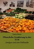 E-Book (epub) Pflanzliche Ernährung in der TCM von Lucia Rizzo