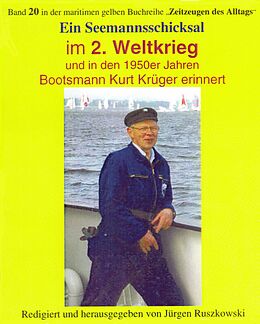 E-Book (epub) Seemannsschicksal im 2. Weltkrieg - und danach von Kurt Krüger - Herausgeber Jürgen Ruszkowski
