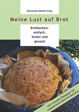 E-Book (epub) Meine Lust auf Brot von Alexandra Müller-Ihrig