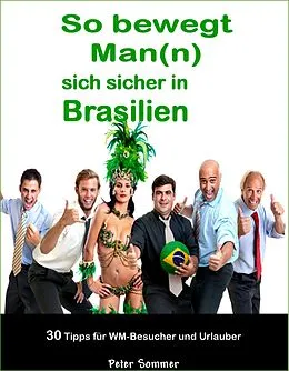 E-Book (epub) So bewegt Man(n) sich sicher in Brasilien von Peter Sommer