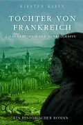 E-Book (epub) Tochter von Frankreich von Kirsten Klein