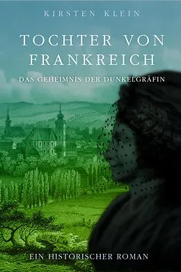 E-Book (epub) Tochter von Frankreich von Kirsten Klein