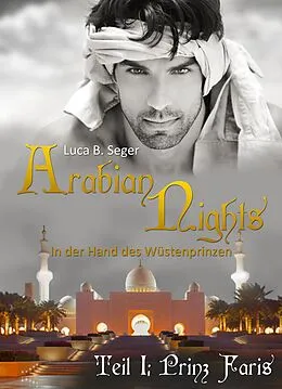 E-Book (epub) Arabian Nights - In der Hand des Wüstenprinzen von Luca B. Seger