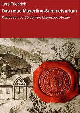 E-Book (epub) Das neue Mayerling-Sammelsurium von Lars Friedrich
