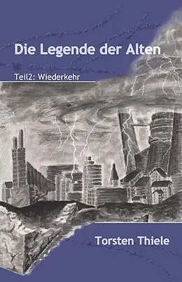 E-Book (epub) Die Legende der Alten von Torsten Thiele