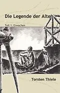 E-Book (epub) Die Legende der Alten von Torsten Thiele