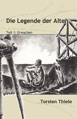 E-Book (epub) Die Legende der Alten von Torsten Thiele