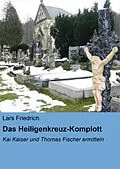 E-Book (epub) Das Heiligenkreuz-Komplott von Lars Friedrich