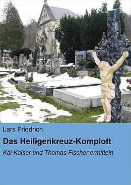E-Book (epub) Das Heiligenkreuz-Komplott von Lars Friedrich