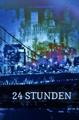 E-Book (epub) 24 Stunden von null roxanneworks