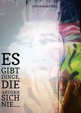 E-Book (epub) Es gibt Dinge, die ändern sich nie... von null roxanneworks
