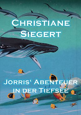 E-Book (epub) Jorris' Abenteuer in der Tiefsee von Christiane Siegert