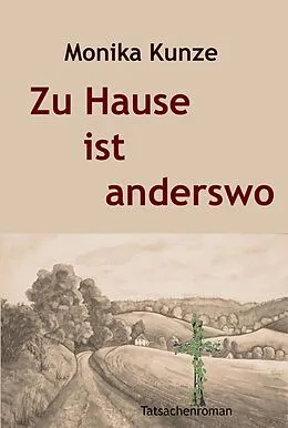 E-Book (epub) Zu Hause ist anderswo von Monika Kunze