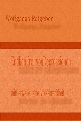 E-Book (epub) Endlich frei von Depressionen von Wolfgangs Ratgeber