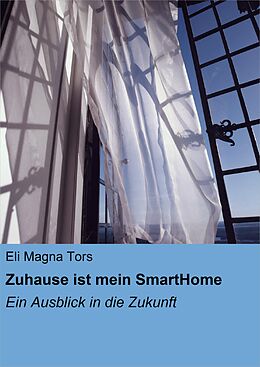 E-Book (epub) Zuhause ist mein SmartHome von Eli Magna Tors
