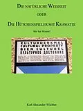 E-Book (epub) DIE NATÜRLICHE WEISHEIT ODER DIE HÜTCHENSPIELER MIT KRAWATTE von Karl Alexander Wächter