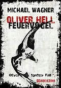 E-Book (epub) Oliver Hell - Feuervogel von Michael Wagner