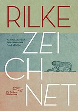 Fester Einband Rilke zeichnet von Gunilla Eschenbach, Mirko Nottscheid, Sandra Richter