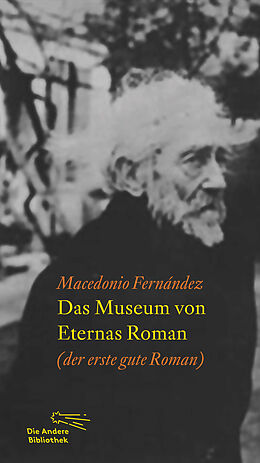 Fester Einband Das Museum von Eternas Roman von Macedonio Fernández