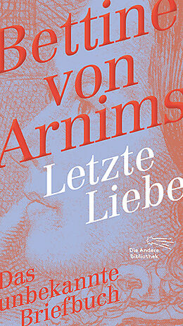 Fester Einband Letzte Liebe von Bettine von Arnim