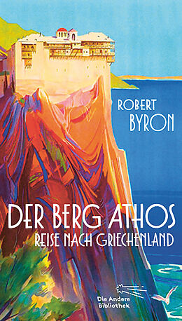 Fester Einband Der Berg Athos - Reise nach Griechenland von Robert Byron