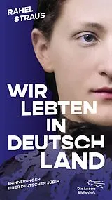 Fester Einband Wir lebten in Deutschland von Rahel Straus