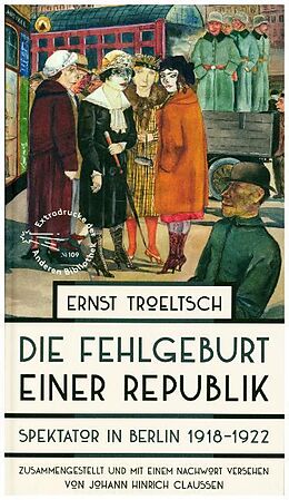 Fester Einband Die Fehlgeburt einer Republik von Ernst Troeltsch