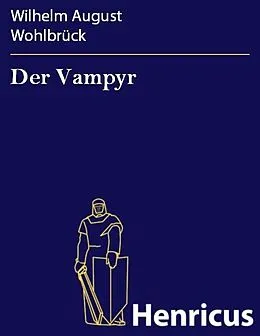 E-Book (epub) Der Vampyr von Wilhelm August Wohlbrück
