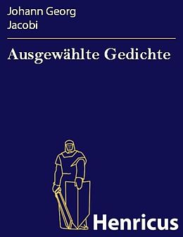 E-Book (epub) Ausgewählte Gedichte von Johann Georg Jacobi