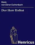 E-Book (epub) Der Herr Hofrat von Marie von Ebner-Eschenbach