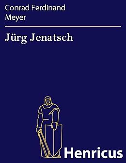 E-Book (epub) Jürg Jenatsch von Conrad Ferdinand Meyer