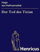 E-Book (epub) Der Tod des Tizian von Hugo von Hofmannsthal
