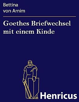 E-Book (epub) Goethes Briefwechsel mit einem Kinde von Bettina von Arnim