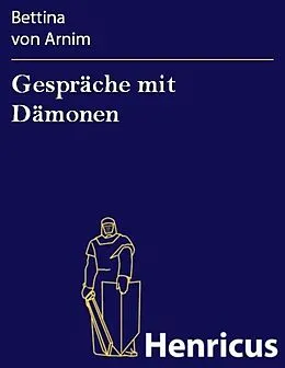 E-Book (epub) Gespräche mit Dämonen von Bettina von Arnim