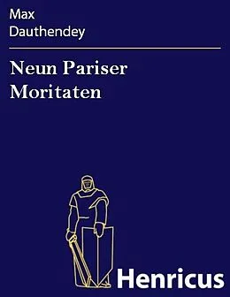 E-Book (epub) Neun Pariser Moritaten von Max Dauthendey