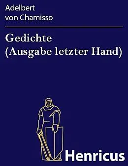 E-Book (epub) Gedichte (Ausgabe letzter Hand) von Adelbert von Chamisso