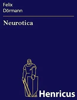 E-Book (epub) Neurotica von Felix Dörmann