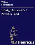 E-Book (epub) König Heinrich VI. Zweiter Teil von William Shakespeare