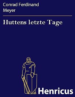 E-Book (epub) Huttens letzte Tage von Conrad Ferdinand Meyer