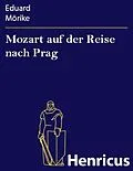 E-Book (epub) Mozart auf der Reise nach Prag von Eduard Mörike
