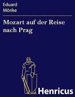 E-Book (epub) Mozart auf der Reise nach Prag von Eduard Mörike